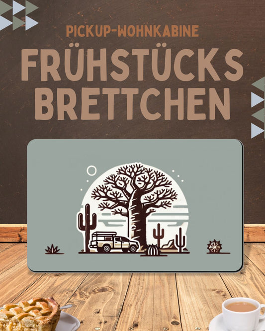 Pickup Camper Frühstücksbrett Baobab